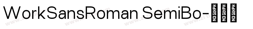 WorkSansRoman SemiBo字体转换